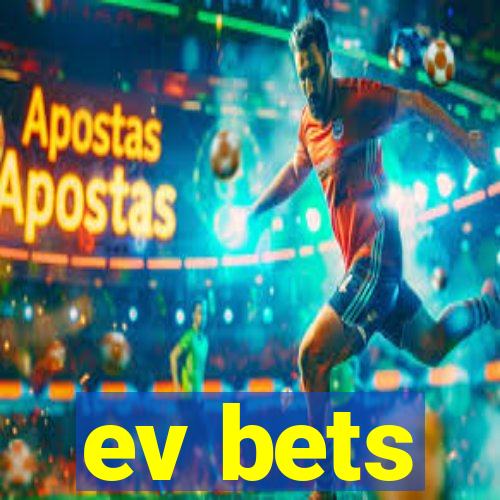 ev bets